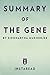 Summary of The Gene: by Siddhartha Mukherjee | Includes Analysis