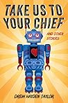 Take Us To Your Chief And Other Stories