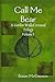 Call Me Bear: Volume I (A G...