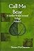 Call Me Bear by Susan McGeown