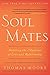 Soul Mates by Thomas  Moore