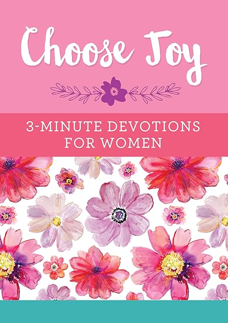 Choose Joy: 3-Minute Devotions for Women