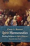 Spirit Hermeneutics by Craig S. Keener Spirit Hermeneutics by Craig S. Keener