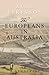 The Europeans in Australia by Alan Atkinson