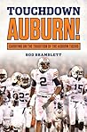 Touchdown Auburn: Carrying on the Tradition of the Auburn Tigers