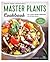Master Plants Cookbook: The 33 Most Healing Superfoods for Optimum Health