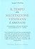 Il tempo della meditazione vipassana è arrivato. L'insegnamento e gli scritti del maestro con il commento di S. N. Goenka