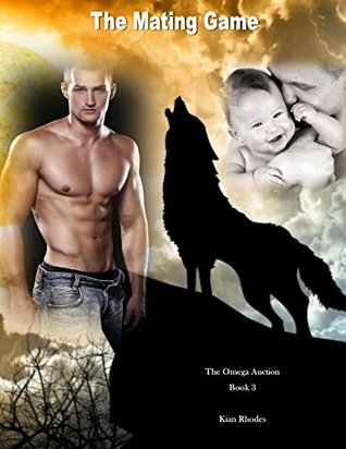 The Mating Game (The Omega Auction Chronicles, #3; The Omega Auction #3)