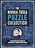 The Nikola Tesla Puzzle Collection by Richard Wolfrik Galland