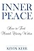 Inner Peace: How to Find Mental Clarity Within. (Love, Joy, Peace, Self Realization, Spirituality, Oneness, Allness)