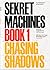 Chasing Shadows (Sekret Machines #1)