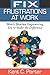 Fix Frustrations At Work: Short Stories Empowering You to Make the Difference