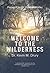 Welcome to the Wilderness by Kevin  Drury