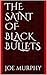 The Saint of Black Bullets