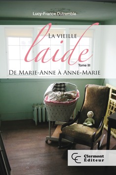 La Vieille Laide 3: de Marie-Anne a Anne-Marie