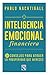 Inteligencia emocional financiera (Spanish Edition)