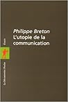 L'utopie de la communication: Le mythe du "village planétaire" (La Découverte/Poche) (French Edition) L'utopie de la communication: Le mythe du "village planétaire" (La Découverte/Poche) (French Edition)