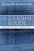 1, 2, 3 John and Jude: Established in Truth ... Marked by Love