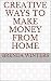 Creative Ways to Make Money...