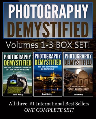 Photography Demystified: Box Set of Volumes 1-3 (Kindle Edition)