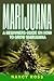 Marijuana: A Beginners Guid...