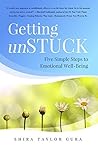 Getting unSTUCK: Five Simple Steps to Emotional Well-Being