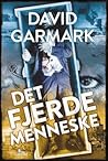 Det fjerde menneske by David Garmark