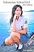 Indonesian School Girl 2014 Edisyon (Japanese Edition)