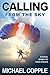 Calling from the Sky: A Novel Based on True Events