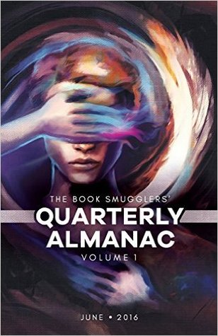 The Book Smugglers' Quarterly Almanac: June 2016 (Paperback)