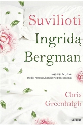 Suvilioti Ingridą Bergman. 1945-ieji, Paryžius. Meilės romanas, kurį prisimins amžinai