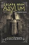 Escape from Asylum by Madeleine Roux