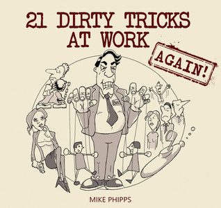 21 Dirty Tricks at Work (Again!)