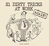 Book cover for 21 Dirty Tricks at Work (Again!)