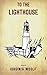 To The Lighthouse