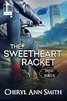 The Sweetheart Racket by Cheryl Ann Smith