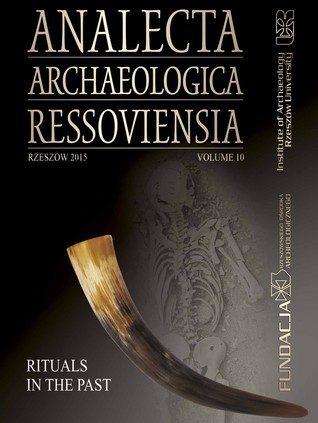 Analecta Archaeologica Ressoviensia. Rituals in the past. Volume 10
