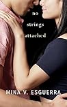 No Strings Attached by Mina V. Esguerra