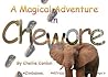 A Magical Adventure in Chewore by Chellie Conlon