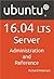 Ubuntu 16.04 LTS Server: Administration and Reference