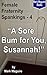 "A Sore Bum for You, Susannah!" (Female Fraternity Spankings, #4)