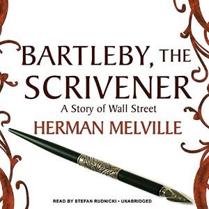 Bartleby, the Scrivener: A Story of Wall Street
