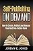 Self-Publishing On Demand: How To Create, Publish and Release Your Next Non-Fiction Book (Self Publish on Amazon, Self-Publishing, Print On Demand)