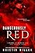 Dangerously Red (A Dark and...