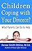 Children Coping with Your Divorce?: What Parents Can Do to Help