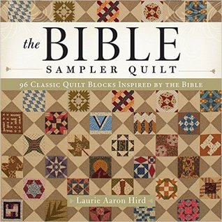 The Bible Sampler Quilt: 96 Classic Quilt Blocks Inspired by the Bible