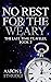 No Rest for the Weary (The ...
