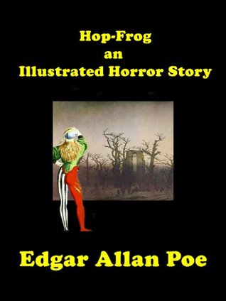 Hop-Frog - An Illustrated Horror Story