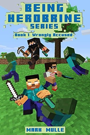 Wrongly Accused   (Being Herobrine #1)