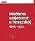 Moderna umjetnost u Hrvatskoj 1898.-1975.